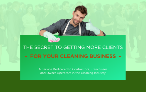 The Secret to Getting More Clients for Your Cleaning Business